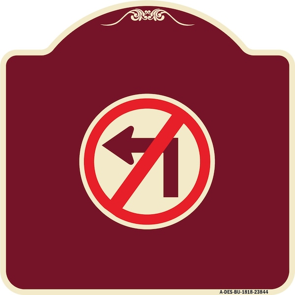 Signmission No Left Turn Graphic Only Heavy-Gauge Aluminum Architectural Sign, 18" x 18", BU-1818-23844 A-DES-BU-1818-23844 - main